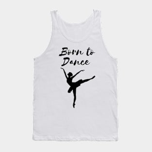 Born To Dance. Great Gift For A Dancer. Tank Top